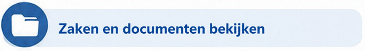 Zaken en documenten bekijken