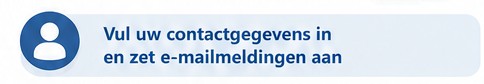 Vul uw contactgegevens in en zet e-mailmeldingen aan