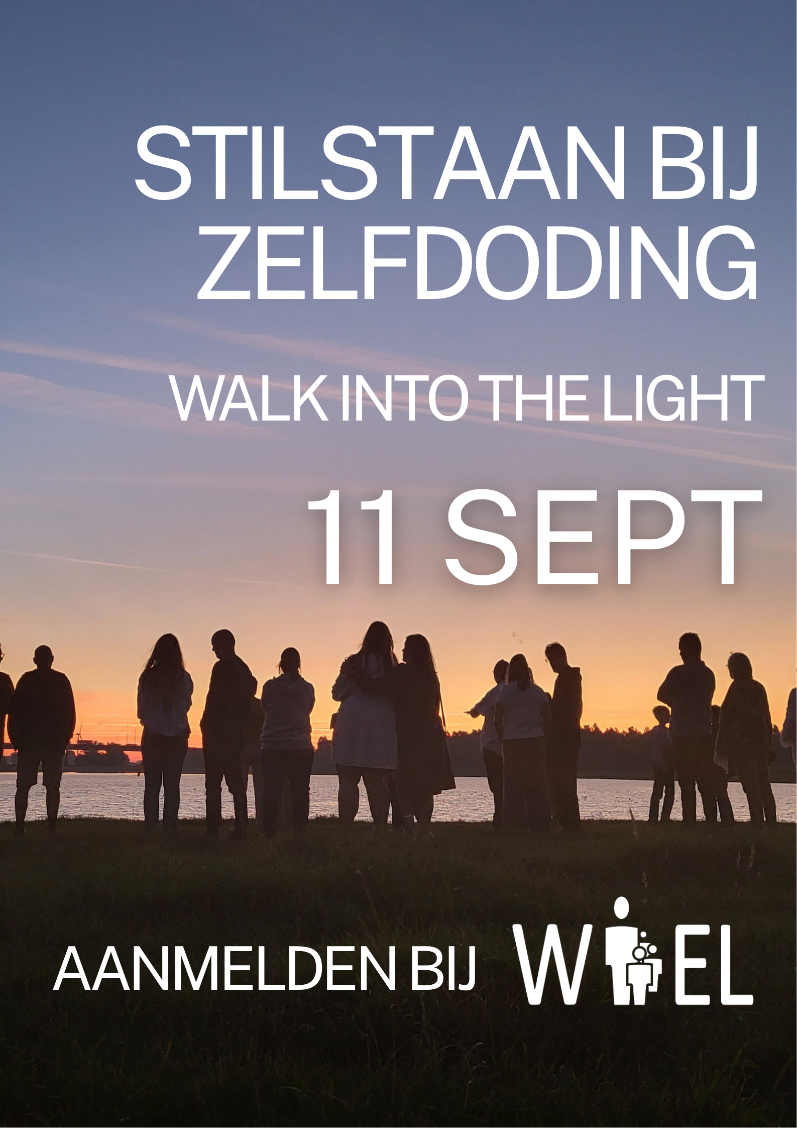 Stilstaan bij zelfdoding, Walk into the light, 11 september, aanmelden bij WIEL